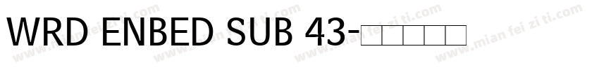 WRD ENBED SUB 43字体转换